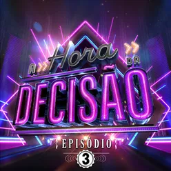 A HORA DA DECISÃO Ao Vivo / Episódio 3