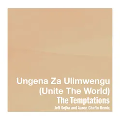 Ungena Za Ulimwengu (Unite The World) Jeff Sojka & Aaron Chafin Remix