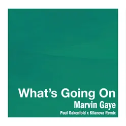 What's Going On Paul Oakenfold x Kilanova Remix