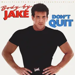 Body By Jake: Don't Quit Music From The Original Video Soundtrack