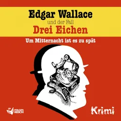 Edgar Wallace und der Fall Drei Eichen - Teil 03
