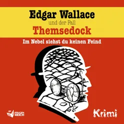 Edgar Wallace und der Fall Themsedock - Teil 01