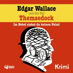 Edgar Wallace und der Fall Themsedock - Teil 09