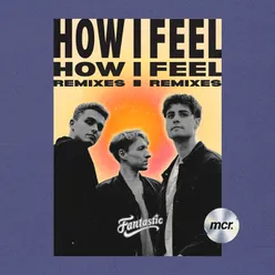 How I Feel Remixes