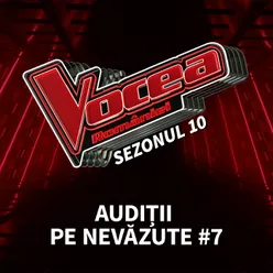 Vocea României: Audiții pe nevăzute #7 (Sezonul 10) Live