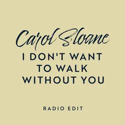 I Don't Want To Walk Without You Radio Edit