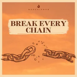 Break Every Chain