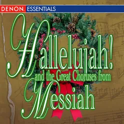 Handel: Hallelujah and the Great Messiah Choruses