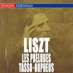 Liszt: Les Préludes - Tasso - Orpheus