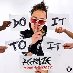 Do It To It More Remixes?!