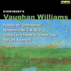 Everybody's Vaughan Williams: Fantasia on Greensleeves, Symphonies Nos. 2 & 5, Fantasia on a Theme of Thomas Tallis and The Lark Ascending