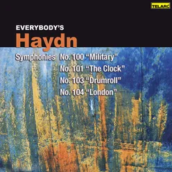 Everybody's Haydn: Symphonies Nos. 100 "Military," 101 "The Clock," 103 "Drumroll" & 104 "London"