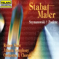 Szymanowski & Poulenc: Stabat Maters
