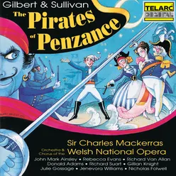 Sullivan: The Pirates of Penzance, Act I: Solo with Chorus. Stay, We Must Not Lose Our Senses