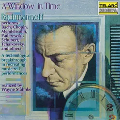 A Window in Time: Rachmaninoff Performs Works of Other Composers (Realized by Wayne Stahnke)