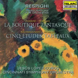 Rossini, Respighi: La boutique fantasque: Overture (Orch. & Arr. O. Respighi)