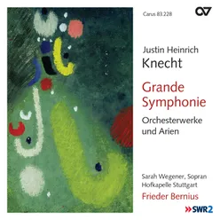 Knecht: Grand Symphony. Orchesterwerke und Arien