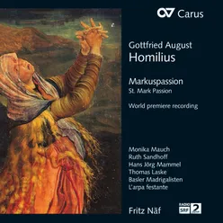 Homilius: Markuspassion / Pt. 1 - No. 1, Choral: So gehst du nun, mein Jesu