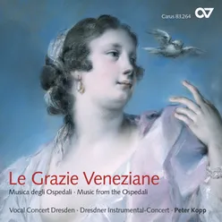 Le Grazie Veneziane. Musica degli Ospedali