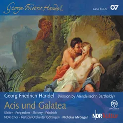 Handel: Acis and Galatea, HWV 49 / Act I - Oh wie reizend ist dies Tal (Arr. Mendelssohn)
