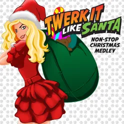 Twerk It Like Miley Christmas Medley