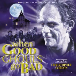 When Good Ghouls Go Bad Original Soundtrack Recording