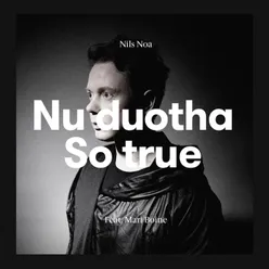 Nu duohta - So True