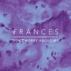Don't Worry About Me Radio Edit