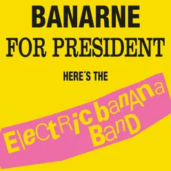 Banarne For President