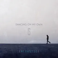 Dancing On My Own Acoustic