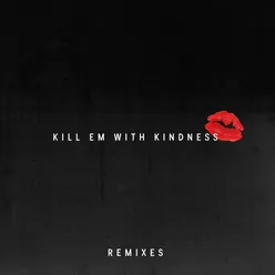 Kill Em With Kindness-Young Bombs Remix
