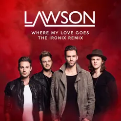 Where My Love Goes The Ironix Remix