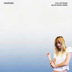 Call My Name-Dillon Francis Remix