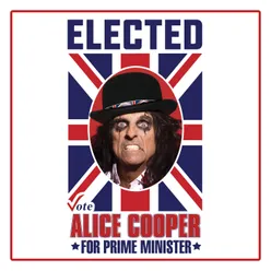 Elected Alice Cooper For Prime Minister 2016