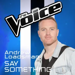 Say Something The Voice Australia 2016 Performance