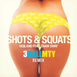 Shots & Squats 3BallMTY Remix
