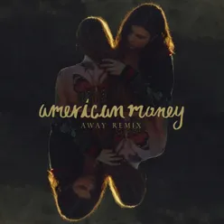 American Money-AWAY Remix