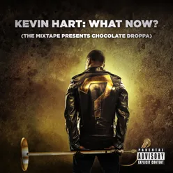 Kevin Hart: What Now? (The Mixtape Presents Chocolate Droppa) Original Motion Picture Soundtrack