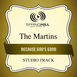 Because God's Good-Medium Key Performance Track With Background Vocals