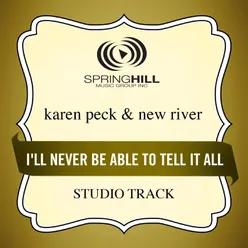 I'll Never Be Able (To Tell It All)-Studio Track w/ Background Vocals