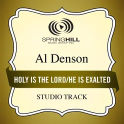 Holy Is The Lord / He Is Exalted Medium Key Performance Track Without Background Vocals