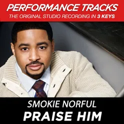 Praise Him-Performance Track In Key Of Eb With Background Vocals