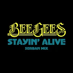 Stayin’ Alive-Serban Mix