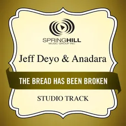 The Bread Has Been Broken-Medium Key Performance Track Without Background Vocals