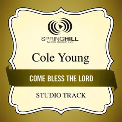 Come Bless The Lord-Medium Key Performance Track With Background Vocals