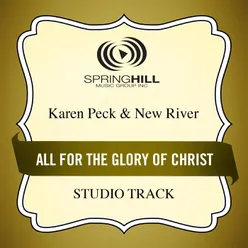 All For The Glory Of Christ Medium Key Performance Track Without Background Vocals