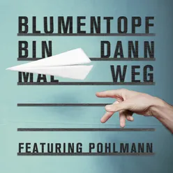 Bin dann mal weg (Highenders Remix) [feat. Pohlmann.]