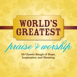 You're Worthy Of My Praise World's Greatest Praise & Worship Album Version