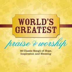 The King Of All Of Me World's Greatest Praise & Worship Album Version