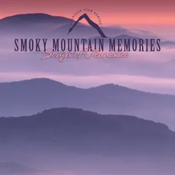 My Tennessee Mountain Home-Smoky Mountain Memories Version